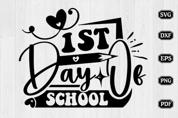 Graphics for Crafts: 1st Day of School Svg Design
