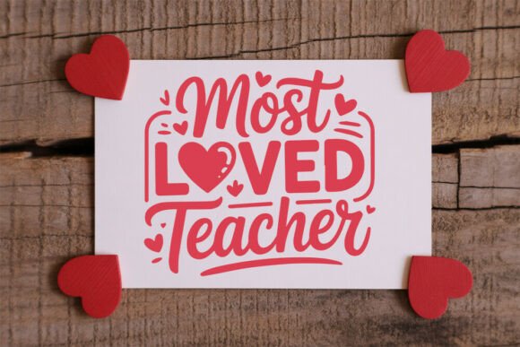 Most Loved Teacher SVG Valentine Graphics for Crafts