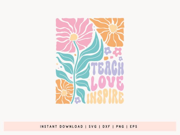 Teach Love Inspire SVG: Graphics for Crafts