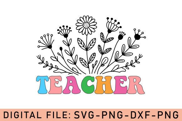 Teacher Wildflowers SVG & Graphics for Crafts