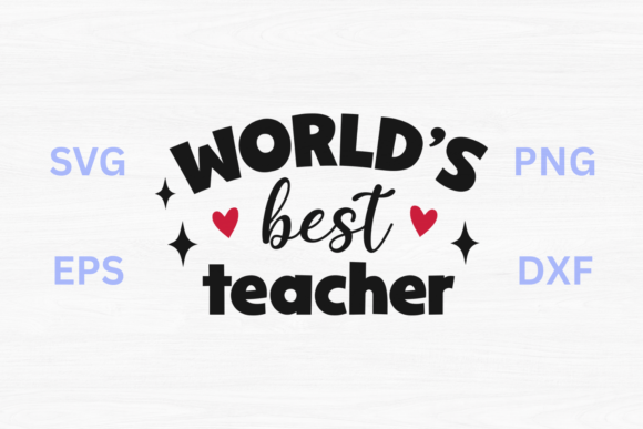 Worlds Best Teacher SVG for Crafts & Graphics